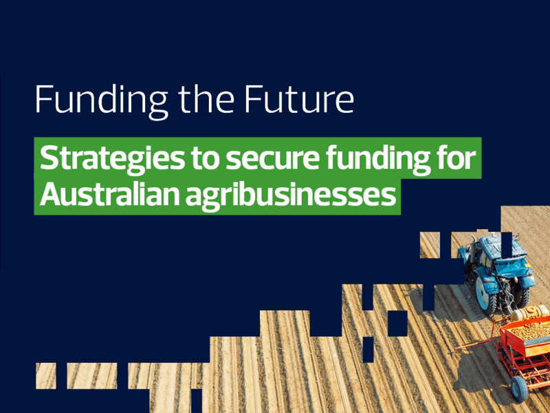 Funding the future: Strategies for securing funding for Australian agribusinesses